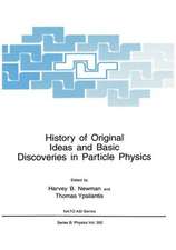 History of Original Ideas and Basic Discoveries in Particle Physics