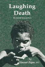 Laughing Death: The Untold Story of Kuru