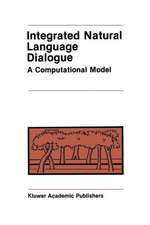 Integrated Natural Language Dialogue: A Computational Model