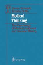 Medical Thinking: The Psychology of Medical Judgment and Decision Making