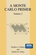 A Monte Carlo Primer: Volume 2