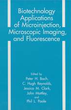 Biotechnology Applications of Microinjection, Microscopic Imaging, and Fluorescence