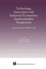 Technology, Innovation and Industrial Economics: Institutionalist Perspectives: Essays in Honor of William E. Cole