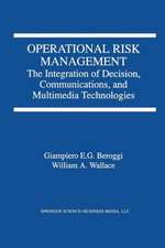 Operational Risk Management: The Integration of Decision, Communications, and Multimedia Technologies