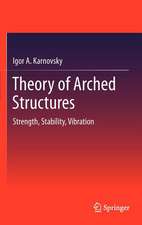 Theory of Arched Structures: Strength, Stability, Vibration