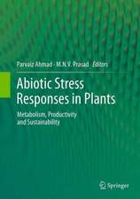 Abiotic Stress Responses in Plants: Metabolism, Productivity and Sustainability