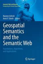 Geospatial Semantics and the Semantic Web: Foundations, Algorithms, and Applications