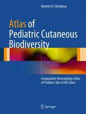 Atlas of Pediatric Cutaneous Biodiversity: Comparative Dermatologic Atlas of Pediatric Skin of All Colors