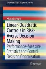 Linear-Quadratic Controls in Risk-Averse Decision Making: Performance-Measure Statistics and Control Decision Optimization