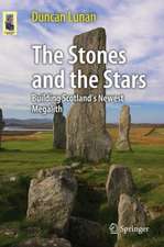 The Stones and the Stars: Building Scotland's Newest Megalith