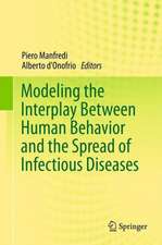 Modeling the Interplay Between Human Behavior and the Spread of Infectious Diseases