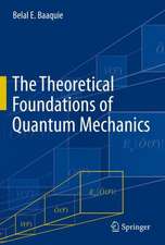 The Theoretical Foundations of Quantum Mechanics