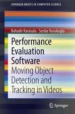 Performance Evaluation Software: Moving Object Detection and Tracking in Videos