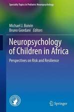 Neuropsychology of Children in Africa: Perspectives on Risk and Resilience