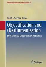 Objectification and (De)Humanization: 60th Nebraska Symposium on Motivation