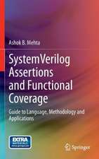 SystemVerilog Assertions and Functional Coverage: Guide to Language, Methodology and Applications