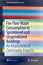 Fire Flow Water Consumption in Sprinklered and Unsprinklered Buildings: An Assessment of Community Impacts