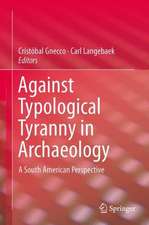 Against Typological Tyranny in Archaeology: A South American Perspective