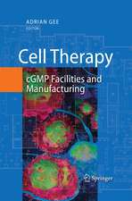 Cell Therapy: cGMP Facilities and Manufacturing