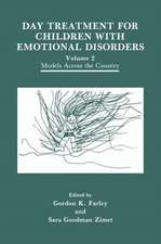 Day Treatment for Children with Emotional Disorders: Volume 2 Models Across the Country