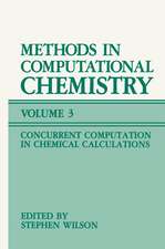 Methods in Computational Chemistry: Volume 3: Concurrent Computation in Chemical Calculations