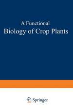 A Functional Biology of Crop Plants