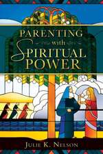 Parenting with Spiritual Power