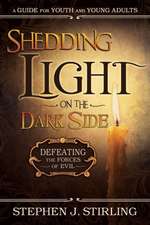 Shedding Light on the Dark Side: Defeating the Forces of Evil (a Guide for Youth and Young Adults)