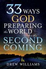 33 Ways God Is Preparing the World for the Second Coming