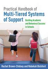 Practical Handbook of Multi-Tiered Systems of Support: Building Academic and Behavioral Success in Schools