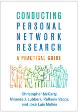 Conducting Personal Network Research: A Practical Guide