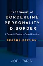 Treatment of Borderline Personality Disorder, Second Edition: A Guide to Evidence-Based Practice