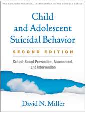 Child and Adolescent Suicidal Behavior, Second Edition: School-Based Prevention, Assessment, and Intervention