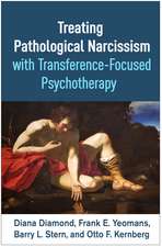 Treating Pathological Narcissism with Transference-Focused Psychotherapy