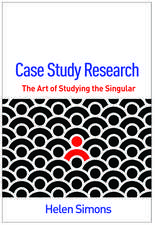 Case Study Research: The Art of Studying the Singular
