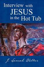 Interview with Jesus in the Hot Tub