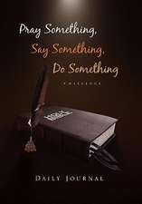 Pray Something, Say Something, Do Something