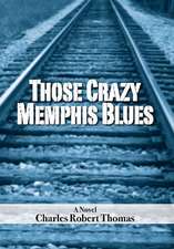 Thomas, C: Those Crazy Memphis Blues