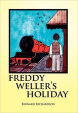 Richardson, B: Freddy Weller's Holiday