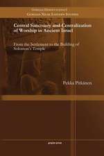 Central Sanctuary and Centralization of Worship in Ancient Israel