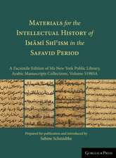 Materials for the Intellectual History of Im¿m¿ Sh¿¿ism in the Safavid Period