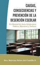 Causas, Consecuencias y Prevencion de La Desercion Escolar