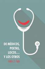 de Medicos, Poetas, Locos... y Los Otros