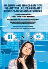 Aproximaciones Teorico-Practicas Para Motivar La Eleccion de Areas Cientifico-Tecnologicas En Mexico