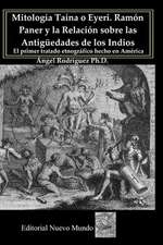 Mitologia Taina O Eyeri Ramon Paner y La Relacion Sobre Las Antiguedades de Los Indios