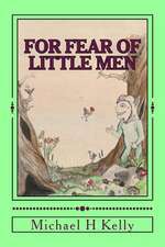 For Fear of Little Men