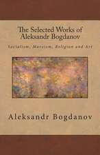 The Selected Works of Aleksandr Bogdanov