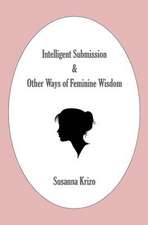 Intelligent Submission & Other Ways of Feminine Wisdom