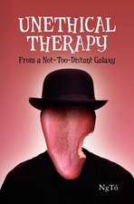 Unethical Therapy from a Not-Too-Distant Galaxy