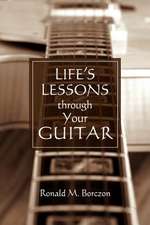 Life's Lessons Through Your Guitar